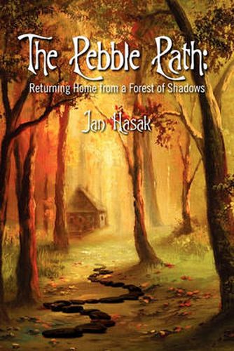 Cover image for The Pebble Path: Returning Home from a Forest of Shadows