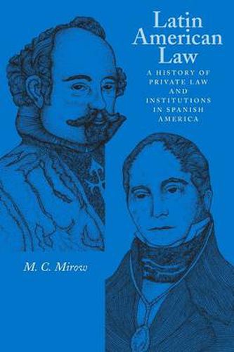 Cover image for Latin American Law: A History of Private Law and Institutions in Spanish America