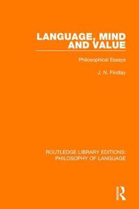 Cover image for Language, Mind and Value: Philosophical Essays