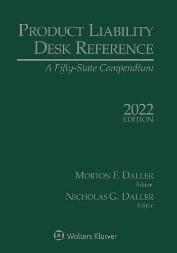 Product Liability Desk Reference: A Fifty-State Compendium, 2022 Edition