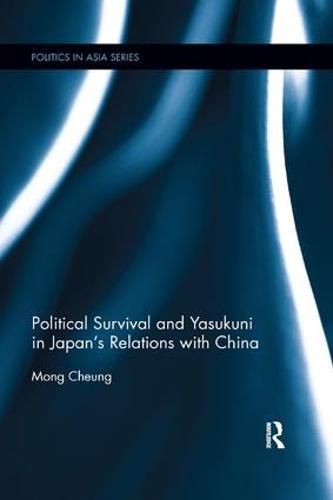 Cover image for Political Survival and Yasukuni in Japan's Relations with China