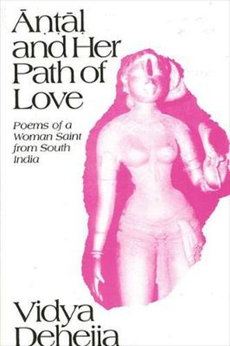 Cover image for Antal and Her Path of Love: Poems of a Woman Saint from South India