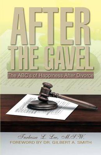 Cover image for After the Gavel: The ABC's of Happiness After Divorce