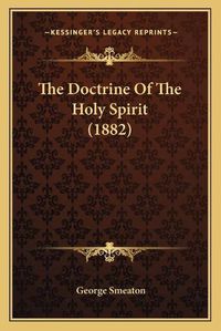 Cover image for The Doctrine of the Holy Spirit (1882)