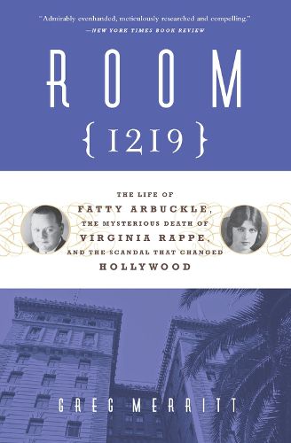 Cover image for Room 1219: The Life of Fatty Arbuckle, the Mysterious Death of Virginia Rappe, and the Scandal That Changed Hollywood