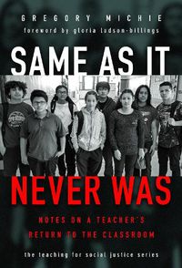 Cover image for Same as It Never Was: Notes on a Teacher's Return to the Classroom