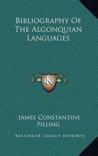 Cover image for Bibliography of the Algonquian Languages