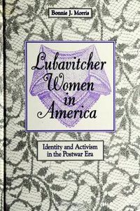 Cover image for Lubavitcher Women in America: Identity and Activism in the Postwar Era