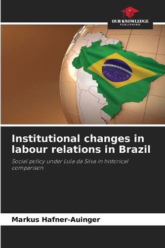 Cover image for Institutional changes in labour relations in Brazil