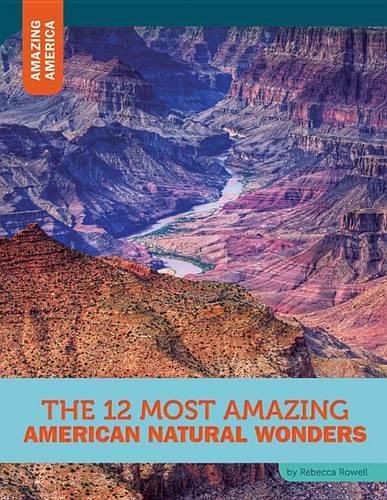 The 12 Most Amazing American Natural Wonders