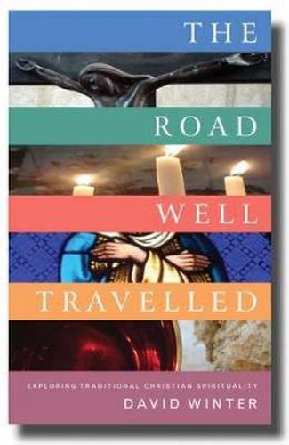 Cover image for The Road Well Travelled: Exploring Traditional Christian Spirituality