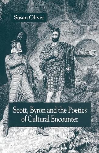 Scott, Byron and the Poetics of Cultural Encounter