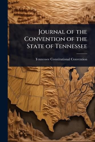 Cover image for Journal of the Convention of the State of Tennessee