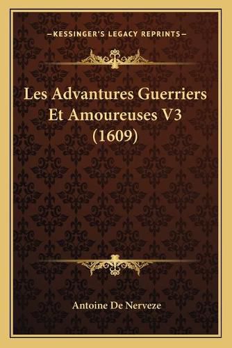 Cover image for Les Advantures Guerriers Et Amoureuses V3 (1609)