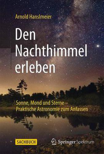 Cover image for Den Nachthimmel erleben: Sonne, Mond und Sterne - Praktische Astronomie zum Anfassen