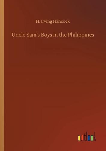 Cover image for Uncle Sam's Boys in the Philippines