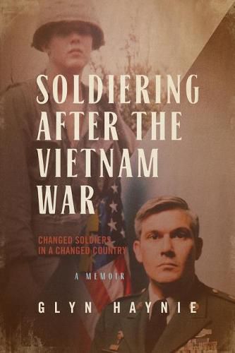 Soldiering After the Vietnam War: Changed Soldiers in a Changed Country