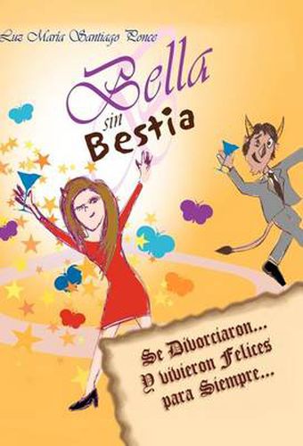 Cover image for Bella sin Bestia: Se Divorciaron... Y Vivieron Felices para Siempre...