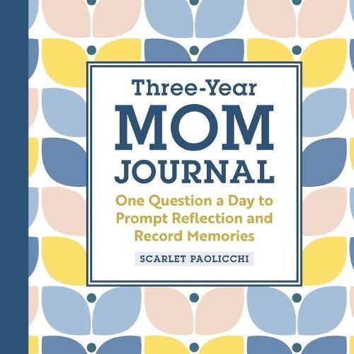 Cover image for Three-Year Mom Journal: One Question a Day to Prompt Reflection and Record Memories