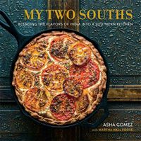 Cover image for My Two Souths: Blending the Flavors of India into a Southern Kitchen