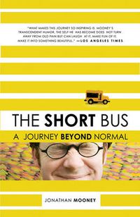 Cover image for The Short Bus: A Journey Beyond Normal