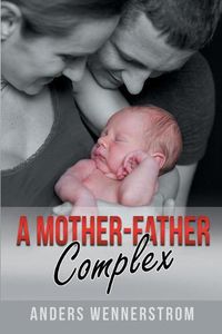 Cover image for A Mother-Father Complex