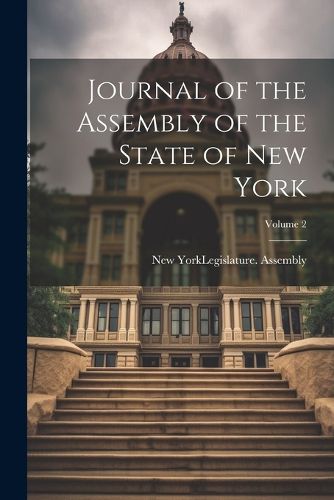 Cover image for Journal of the Assembly of the State of New York; Volume 2