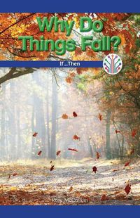 Cover image for Why Do Things Fall?: If...Then