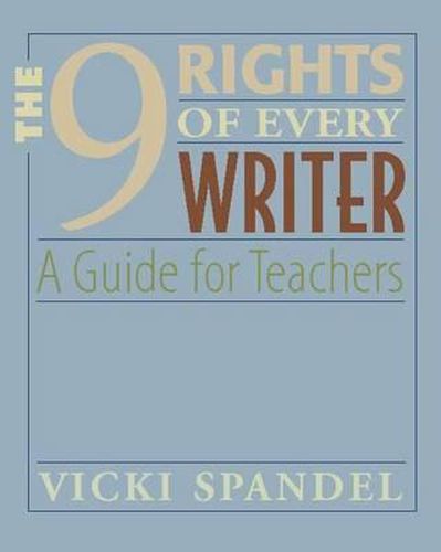 Cover image for The 9 Rights of Every Writer: A Guide for Teachers