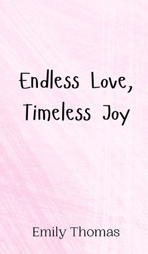 Cover image for Endless Love, Timeless Joy