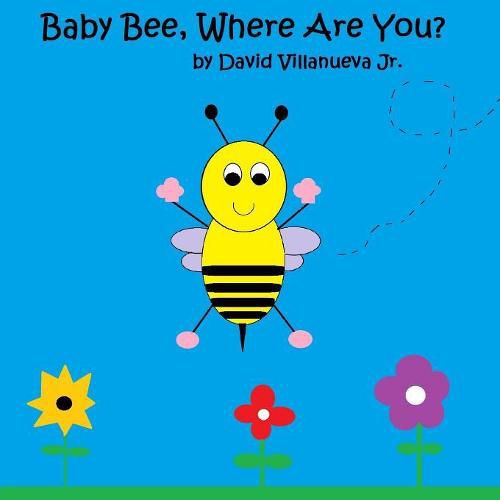 Cover image for Baby Bee, Where Are You? (paperback)