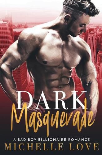 Cover image for Dark Masquerade: A Bad Boy Billionaire Romance