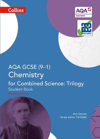 Cover image for AQA GCSE Chemistry for Combined Science: Trilogy 9-1 Student Book