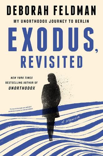 Cover image for Exodus, Revisited: My Unorthodox Journey to Berlin