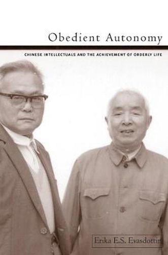 Cover image for Obedient Autonomy: Chinese Intellectuals and the Achievement of Orderly Life