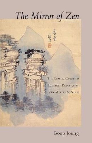The Mirror of Zen: The Classic Guide to Buddhist Practice of Zen Master So Sahn