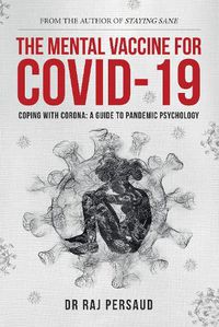 Cover image for The Mental Vaccine for Covid-19: Coping With Corona - A Guide To Pandemic Psychology