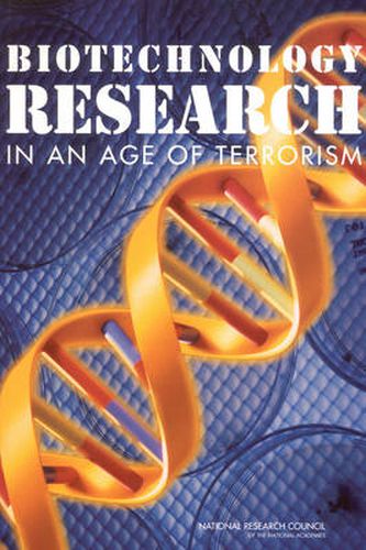 Biotechnology Research in an Age of Terrorism: Confronting the  Fual Use  Dilemma