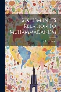 Cover image for Sikhism In Its Relation To Muhammadanism