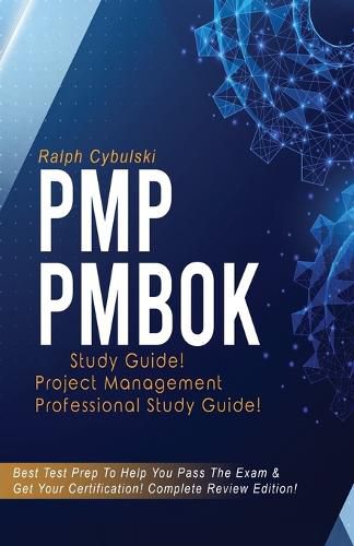 Cover image for PMP PMBOK Study Guide! Project Management Professional Exam Study Guide! Best Test Prep to Help You Pass the Exam! Complete Review Edition!