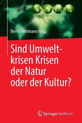 Cover image for Sind Umweltkrisen Krisen der Natur oder der Kultur?