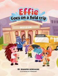 Cover image for Effie Goes on a Field Trip