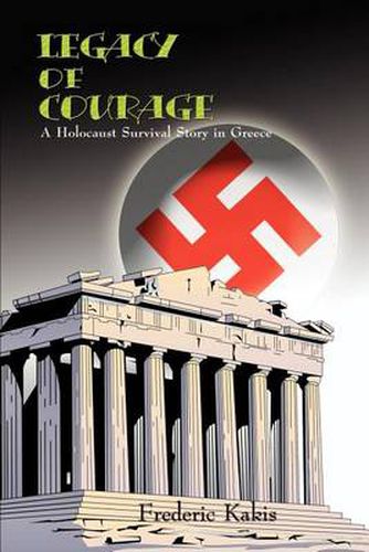 Cover image for Legacy of Courage: A Holocaust Survival Story in Greece