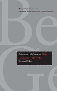 Cover image for Belonging and Genocide: Hitler's Community, 1918-1945