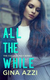 Cover image for All the While: A College Romance