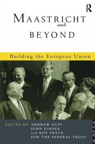 Cover image for Maastricht and Beyond: Building the European Union