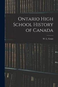 Cover image for Ontario High School History of Canada