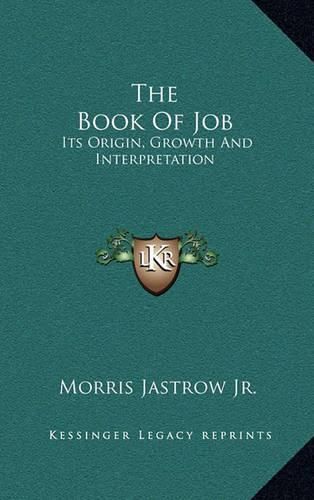 The Book of Job: Its Origin, Growth and Interpretation