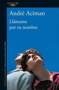 Cover image for Llamame por tu nombre / Call Me by Your Name