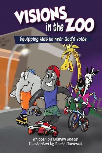 Cover image for Visions in the Zoo: Equipping kids to hear God's Voice